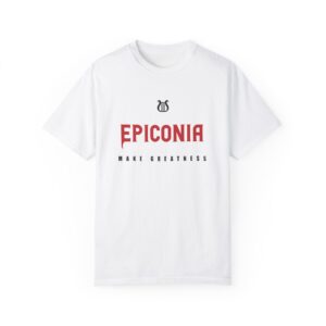 Epiconia MAKE GREATNESS - Unisex Garment-Dyed T-Shirt (white)